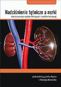 Nadciśnienie tętnicze a nerki  Kontrowersje wokół nefropatii nadciśnieniowej