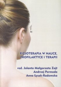 Fizjoterapia w nauce profilaktyce i terapii