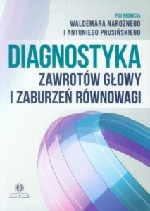 Diagnostyka zawrotów głowy i zaburzeń równowagi