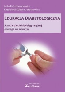 Edukacja diabetologiczna Standard opieki pielęgnacyjnej chorego