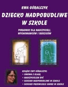 Dziecko nadpobudliwe w szkole Poradnik dla nauczycieli wychowawców i rodziców