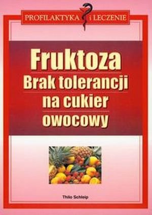 Fruktoza Brak tolerancji na cukier owocowy