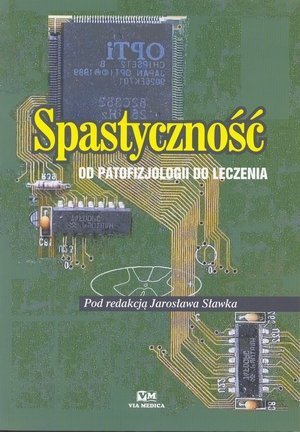 Spastyczność Od patofizjologii do leczenia