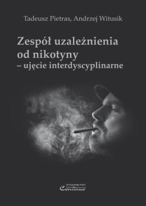 Zespół uzależnienia od nikotyny ujęcie interdyscyplinarne