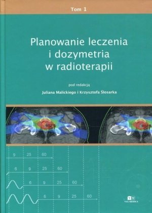 Planowanie leczenia i dozymetria w radioterapii Tom 2