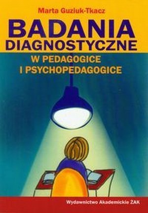 Badania diagnostyczne w pedagogice i psychopedagogice