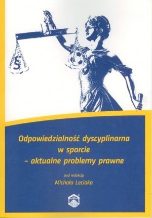 Odpowiedzialność dyscyplinarna w sporcie aktualne problemy prawne
