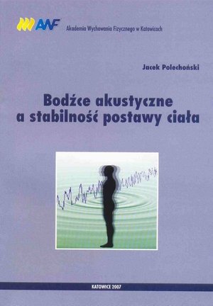 Bodźce akustyczne a stabilność postawy ciała