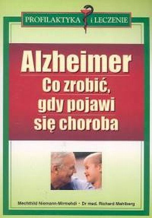 Alzheimer Co robić gdy pojawi się choroba