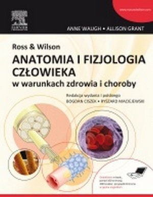 Ross &amp; Wilson Anatomia i fizjologia człowieka w warunkach zdrowia i w choroby