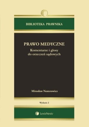 Prawo medyczne Komentarze i glosy do orzeczeń sądowych