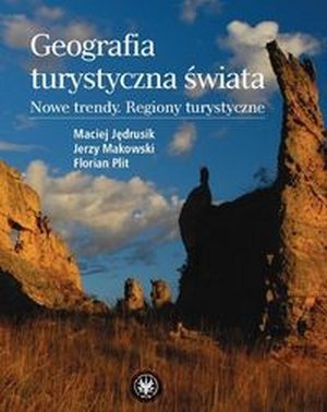 Geografia turystyczna świata Nowe trendy Regiony turystyczne