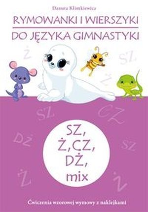 Rymowanki i wierszyki do języka gimnastyki SZ Ż CZ DŻ mix