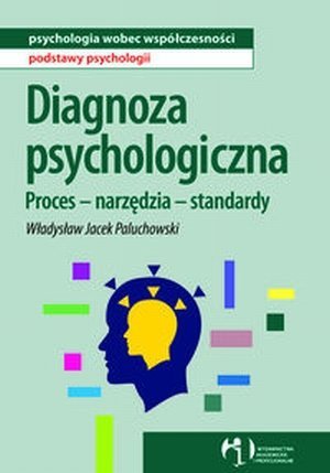 Diagnoza psychologiczna Proces narzędzia standardy