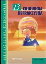 Chirurgia refrakcyjna Seria Basic and Clinical Science Course (BCSC 13)