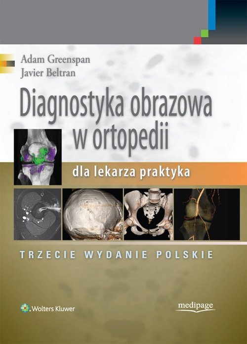 Diagnostyka obrazowa w ortopedii dla lekarza praktyka