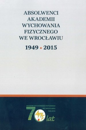 Absolwenci Akademii Wychowania Fizycznego we Wrocławiu 1949 2016