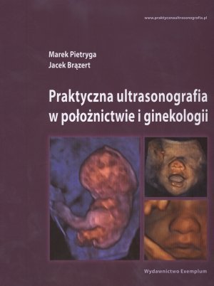 Praktyczna ultrasonografia w położnictwie i ginekologii z dostępem do dodatkowych materiałów online