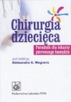 Chirurgia dziecięca Poradnik dla lekarzy pierwszego kontaktu