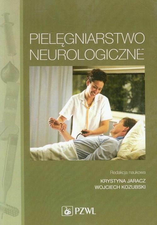 Pielęgniarstwo neurologiczne Podręcznik dla studiów medycznych