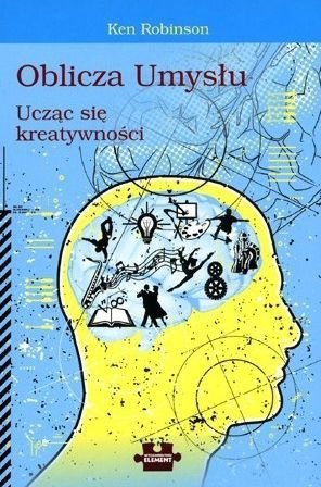 Oblicza Umysłu Ucząc Się Kreatywności