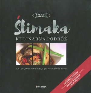 Ślimaka kulinarna podróż o tym co zapomniane a przypomnienia warte