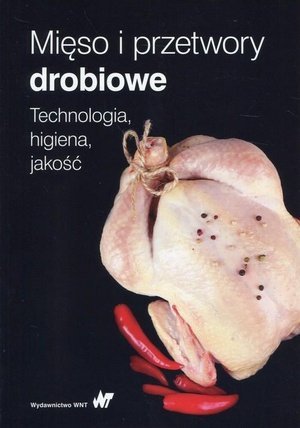 Mięso i przetwory drobiowe Technologia higiena jakość