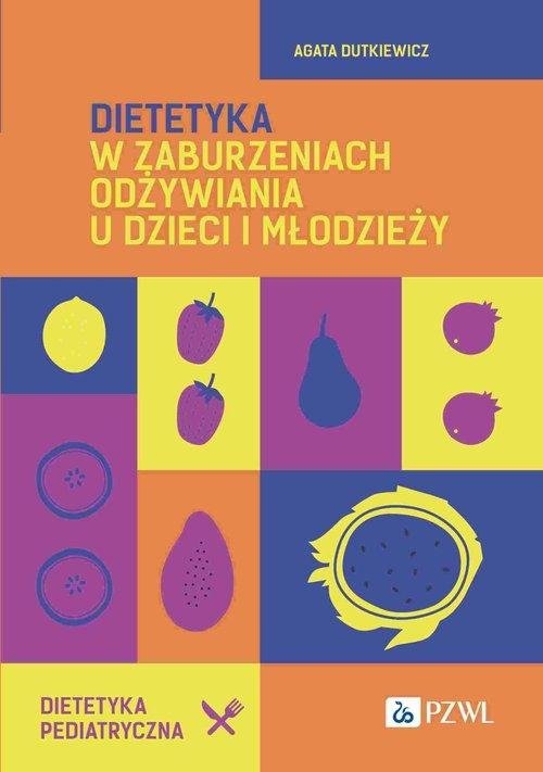 Dietetyka w zaburzeniach odżywiania u dzieci i młodzieży