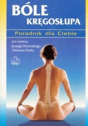 Bóle kręgosłupa Poradnik dla Ciebie