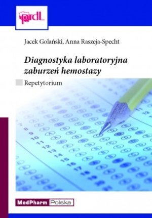 Diagnostyka laboratoryjna zaburzeń hemostazy Repetytorium