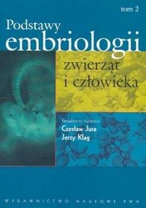 Podstawy embriologii zwierząt i człowieka t.2