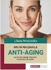 Wpływ pielegnacji ANTI-AGING na spowolnienie procesu starzenia się skóry 
