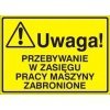  Znak Uwaga! Przebywanie w zasięgu pracy maszyny zabronione 319-47