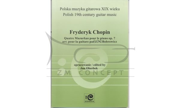 Chopin Fryderyk: Quatre Mazurkas pour le piano op. 7 - arr. pour la guitare (J.N.Bobrowicz)
