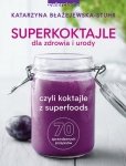 Superkoktajle dla zdrowia i urody