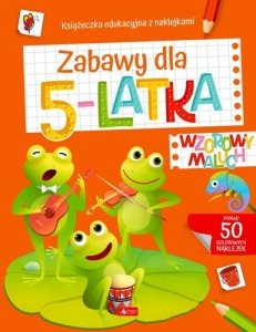 Wzorowy maluch. Zabawy dla 5-latka 