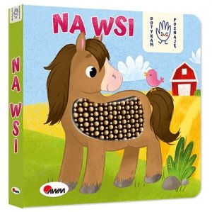 Na wsi. Dotykam poznaję 