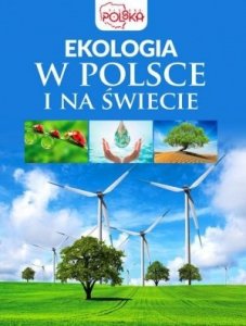 Ekologia w Polsce i na świecie 