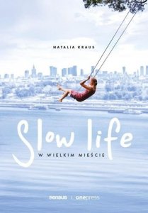Slow life w wielkim mieście 