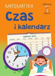 Mądry Uczeń Klasa 1-3. Matematyka. Czas i kalendarz 