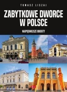 Zabytkowe dworce w Polsce 