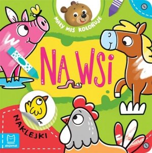 Mały miś koloruje. Na wsi 