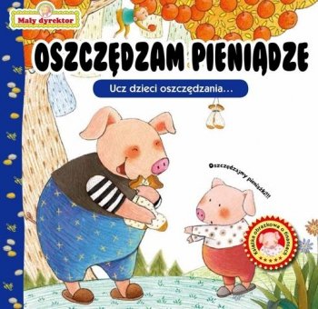 Mały Dyrektor. Oszczędzam pieniądze