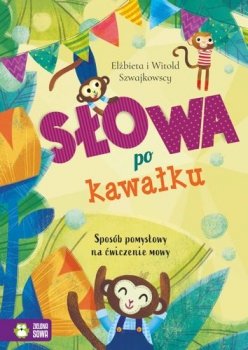Słowa po kawałku. Sposób pomysłowy na ćwiczenie mowy