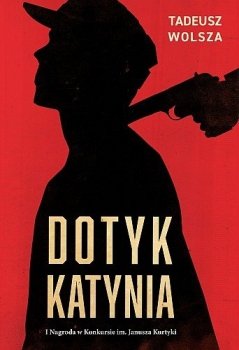Dotyk Katynia. Wojenne i powojenne losy Polaków wizytujących Katyń w 1943 r.