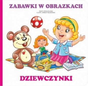 Dziewczynki. Zabawki w obrazkach