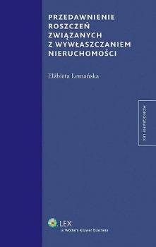 Przedawnienie roszczeń związanych z wywłaszczaniem nieruchomości