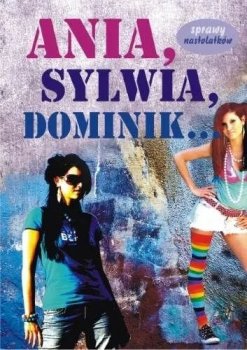Ania, Sylwia, Dominik