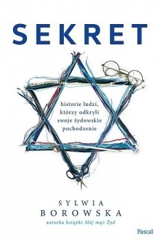 Sekret. Historie ludzi, którzy odkryli żydowskie pochodzenie