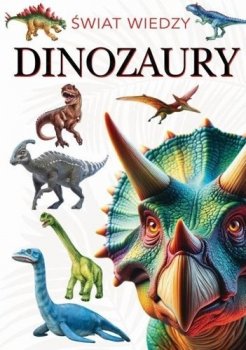 Dinozaury. Świat wiedzy